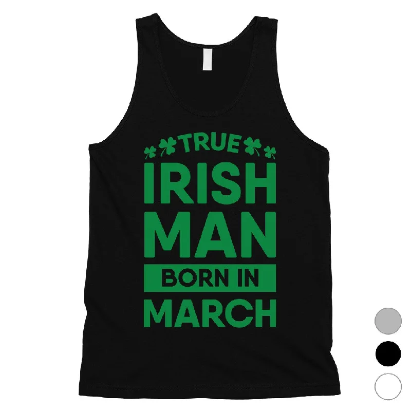 True Irish Born March Mens Tank Top For Saint Patrick's Day Outfit